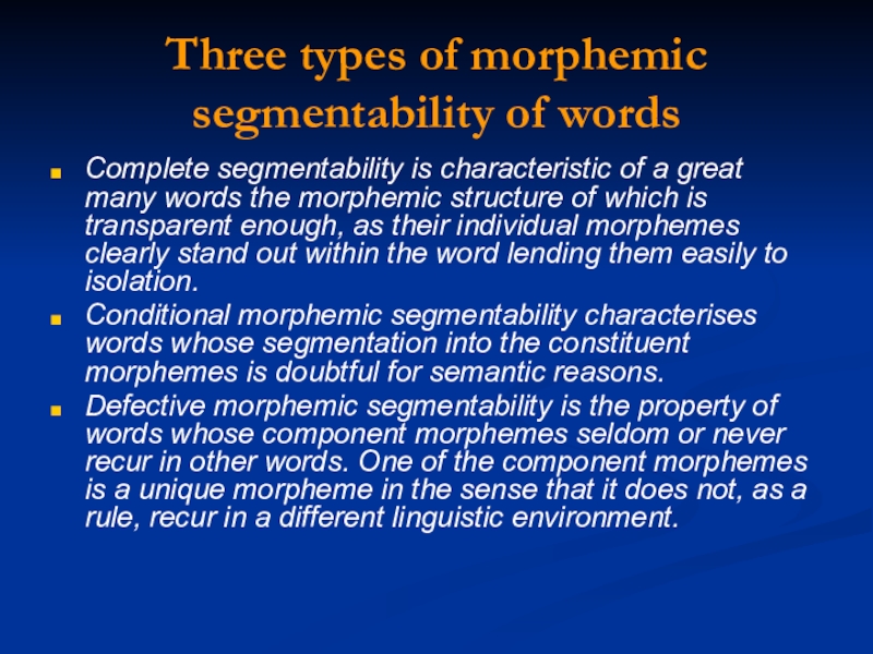 Word morpheme is. Types of morphemic segmentability. Complete segmentability. Affixational Morphemes. Types of Word segmentability.