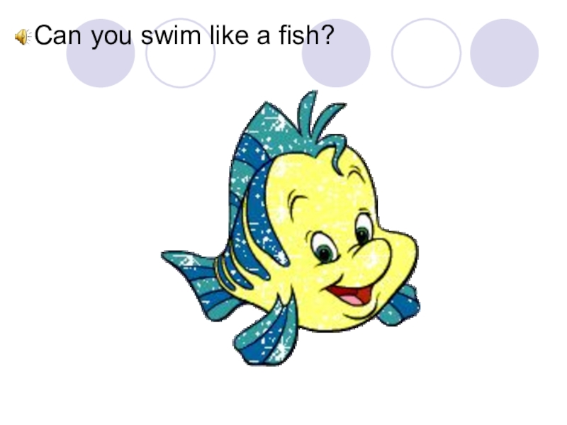 Can a fish jump. Can you Swim. Игра Флаундер рыбка. A Fish can Swim. Swim like a Fish.