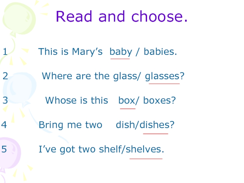 Read and choose.      1     This is Mary’s baby