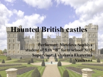 Презентация по теме Haunted British castles