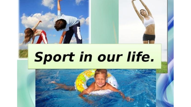 Life топик. Sport is our Life. Sport in our Life. Sport in our Life картинка. Проект по английскому Sport in our Life 8 класс.