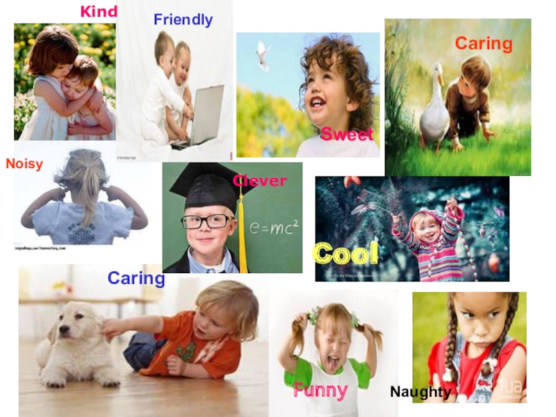 Kind sweet. Английский friendly. Карточки kind friendly. Слово kind. Cool kind Sweet Clever friendly Noisy funny Naughty caring.