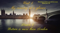 Презентация к уроку на тему Britain is more than London