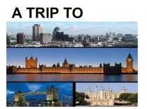 Презентация к проекту Путешествие в Лондон