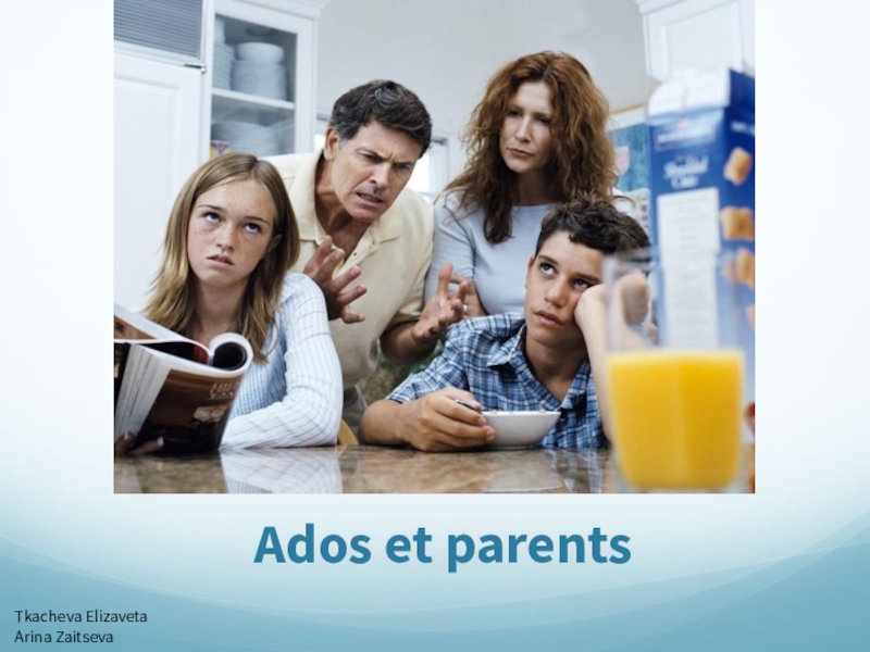 Презентация Презентация по французскому языку на тему Отношения между детьми и родителями
