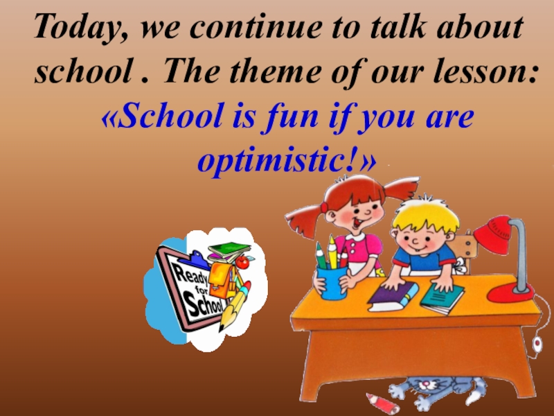 School is fun if you are optimistic презентация