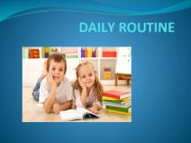 Презентация к уроку английского языка на тему Распорядок дня (5 класс)