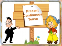 Презентация к открытому уроку  The Present Continuous Tense