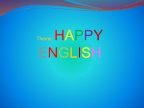Презентация по английскому языку  Happy English