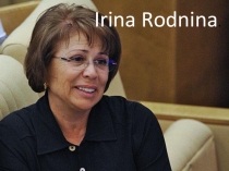 Презентация по английскому языку на тему Знаменитости (Ирина Роднина)