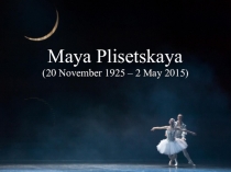 Презентация по английскому языку на тему  Человек, оставивший след в истории. Майя Плисецкая.