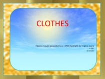 CLOTHES, к УМК Spotlight by Virginia Evans и др. 5 класс, Module 7b