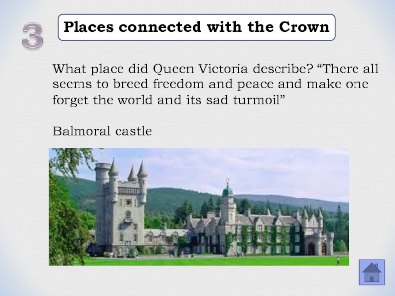 Places connected with the CrownWhat place did Queen Victoria describe? “There all seems to breed freedom and