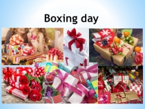 Презентация по английскому языку на тему Boxing day
