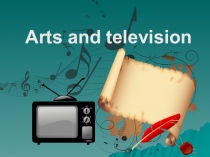 Презентация к уроку английского языка Искусство и телевидение(7класс)