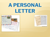 Презентация по английскому языку на тему Личное письмо