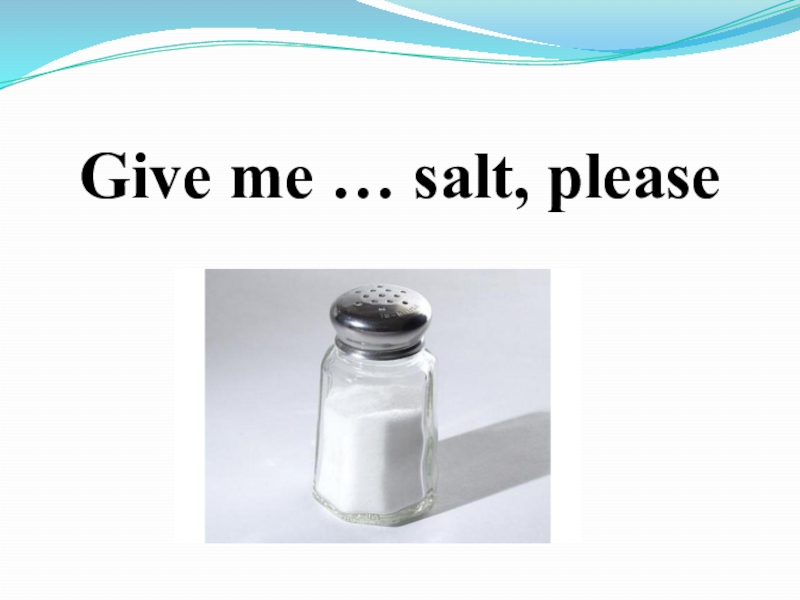 Salt me