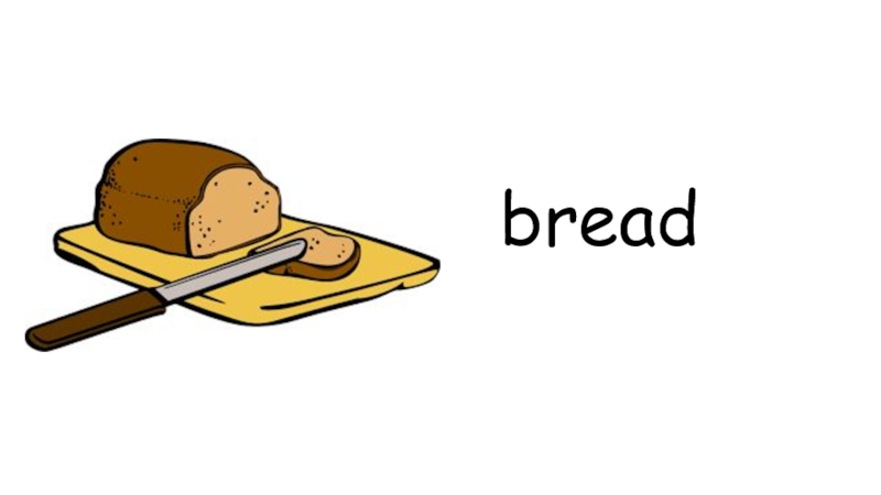 Доклад: Bread