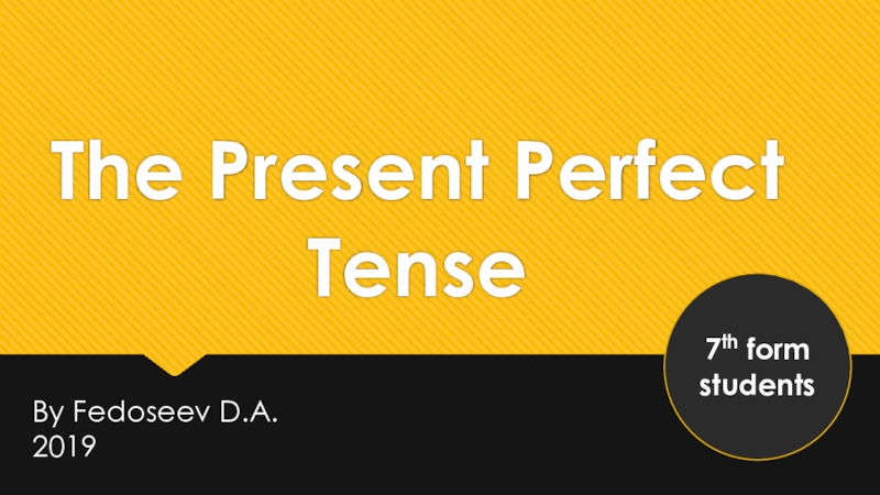 Презентация Present Perfect Tense 7 класс