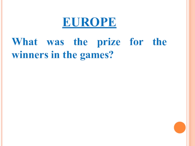EUROPEWhat was the prize for the winners in the games?