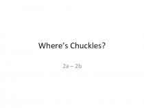 Презентация-сопровождение урока к учебнику Спотлайт 2 класс (модули 2а, 2б) Where is Chuckles?