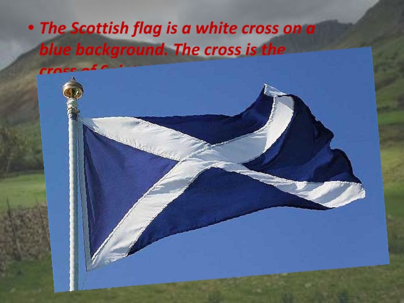 Шотландия доклад. Доклад про Шотландию. The Flag of Scotland topic для 5 класса. Флаг Шотландии на английском. Флаг Шотландии для презентации.