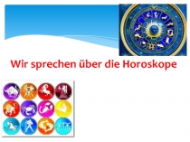 Презентация по немецкому языку Верите ли вы в гороскопы? (10 класс)