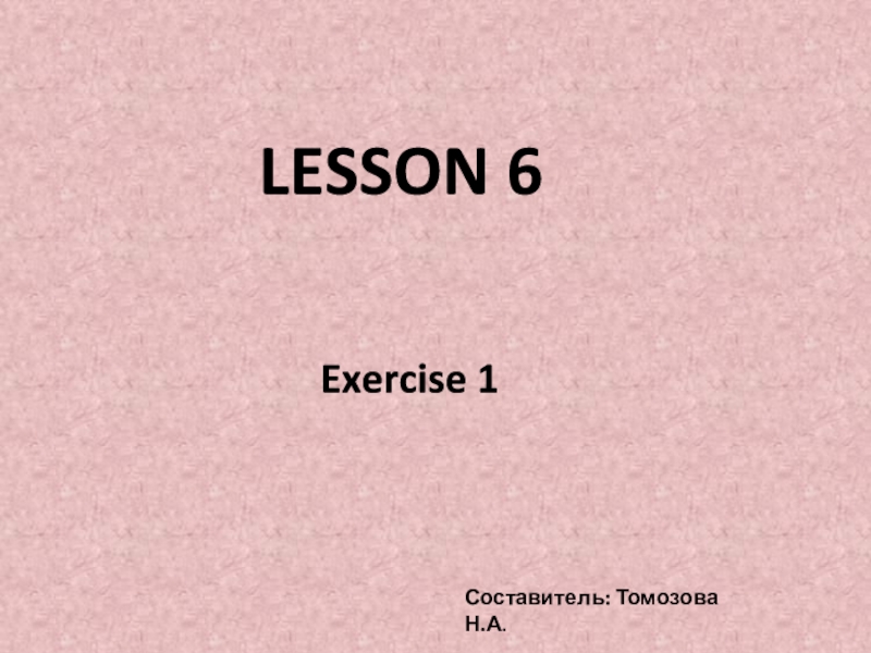 Презентация Презентация по английскому языку на тему Lesson 6 Ex 1 (5 класс)