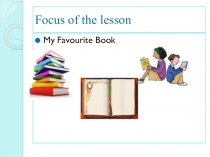 Презентация по уроку английскому языку на тему My Favourite Book (7 класс)
