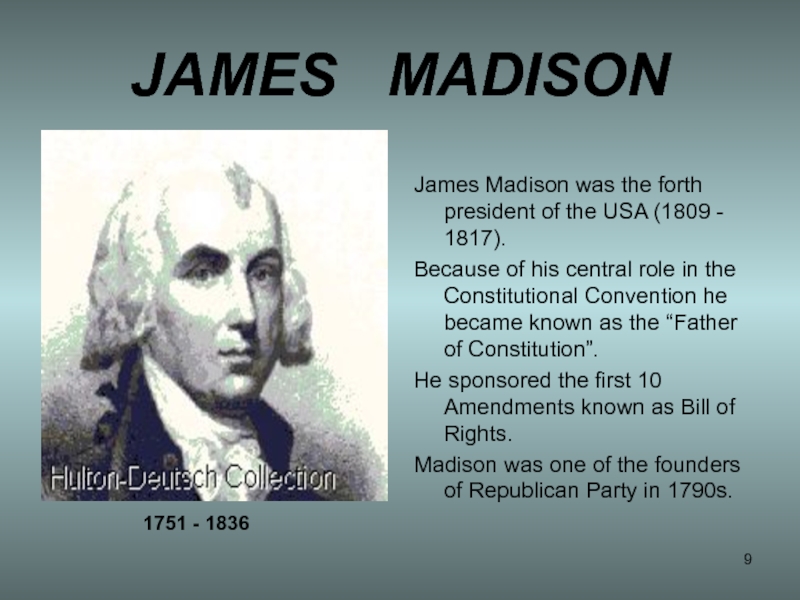 Реферат: A Biography Of James Madison And His