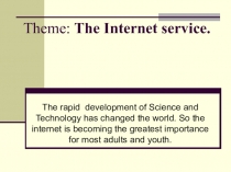 Презентация по английскому языку The Internet service (9 grade)