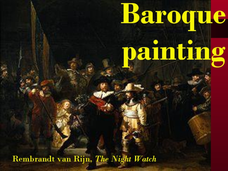 Baroque painting Rembrandt van Rijn, The Night Watch