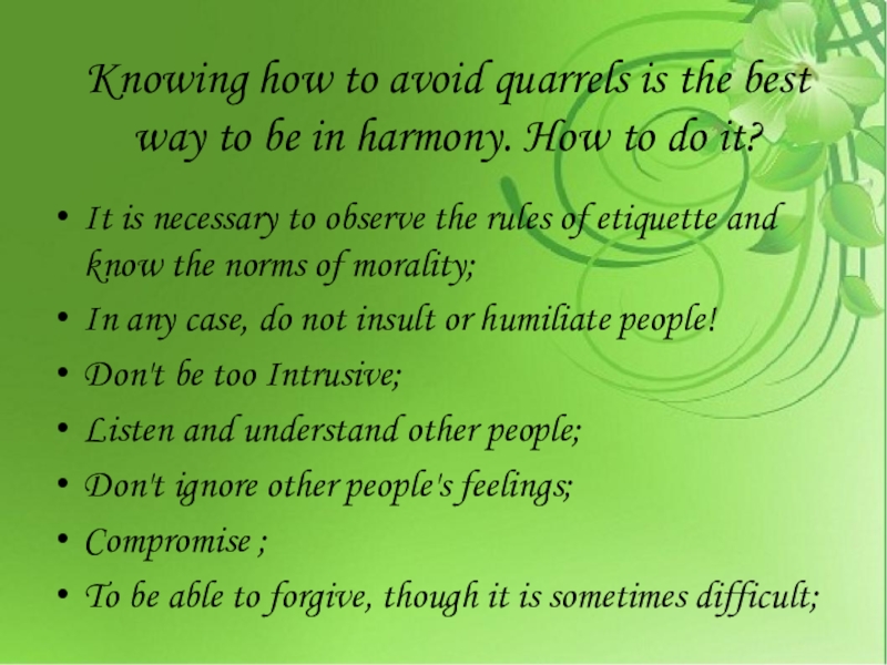 Knowing how to avoid quarrels is the best way to be in harmony. How to do it?It
