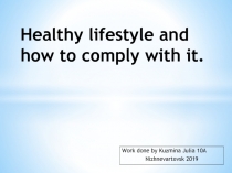 Healthy lifestyle and how to comply with it (10 класс)