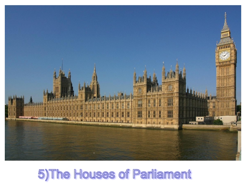 5)The Houses of Parliament