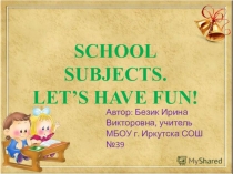 Презентация по английскому языку на тему Школьные предметы (4 класс)