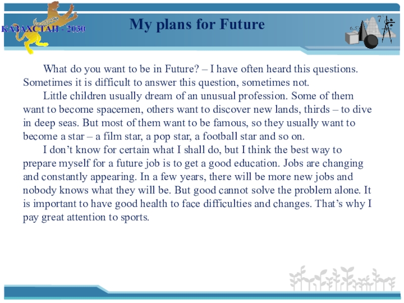 My plans for Future	What do you want to be in Future? – I have often heard this