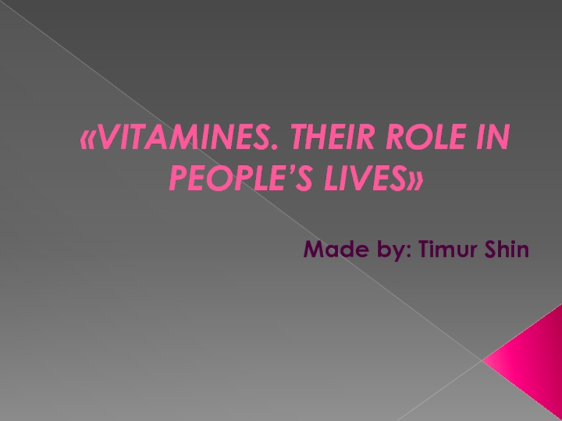 Презентация Презентация по английскому языку The Role of Vitamins in our Life