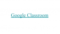 Презентация по теме: Google Classroom.
