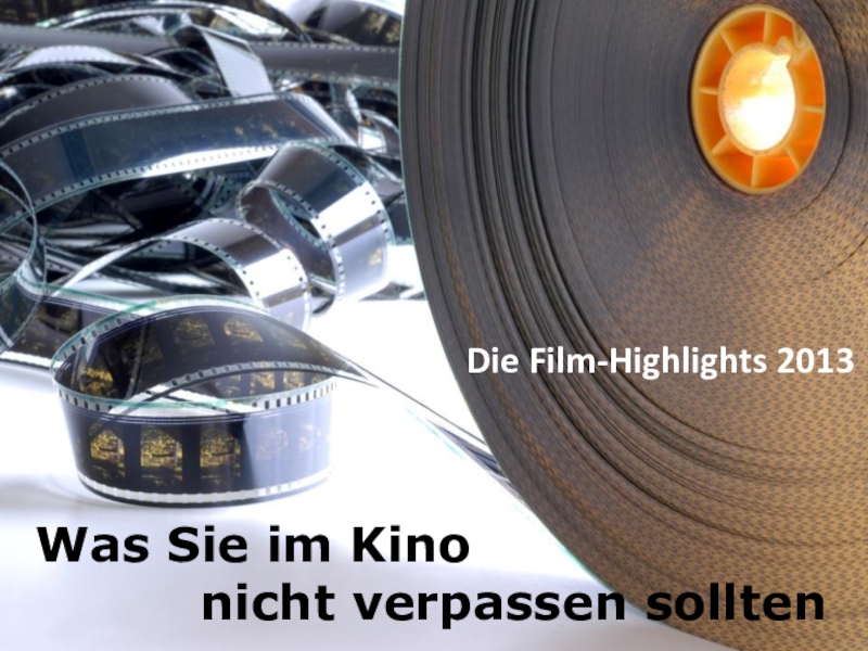 Презентация Презентация по немецкому языку на тему Theater- und Filmkunst (11 класс) Film-Highlights