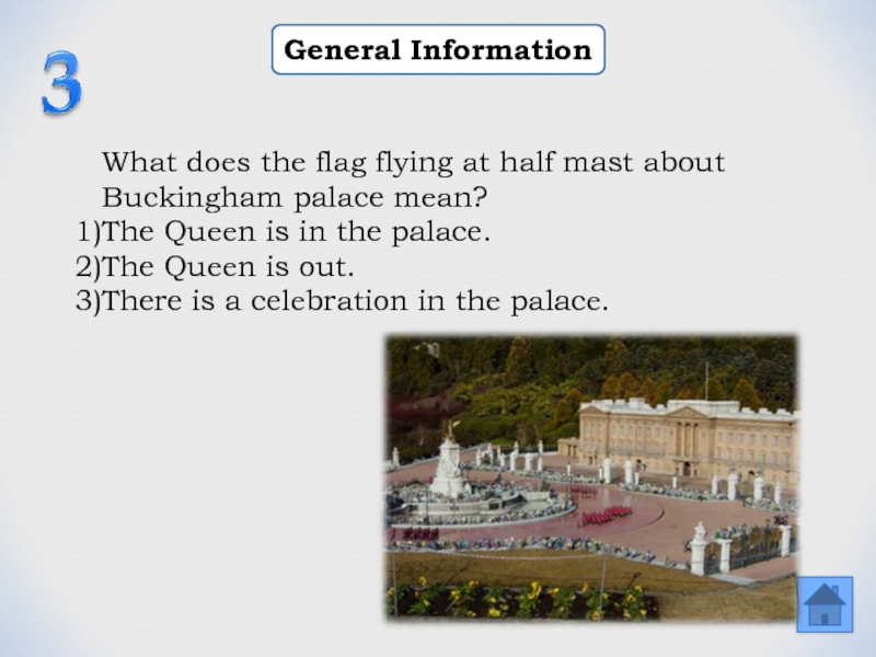 General InformationWhat does the flag flying at half mast about Buckingham palace mean?The Queen is in the