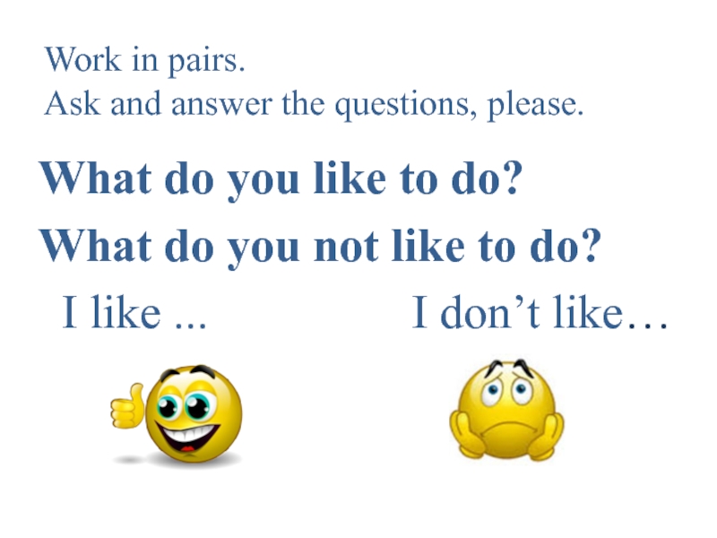 In pairs ask answer the questions. Work in pairs ask and answer the questions. Work in pairs.