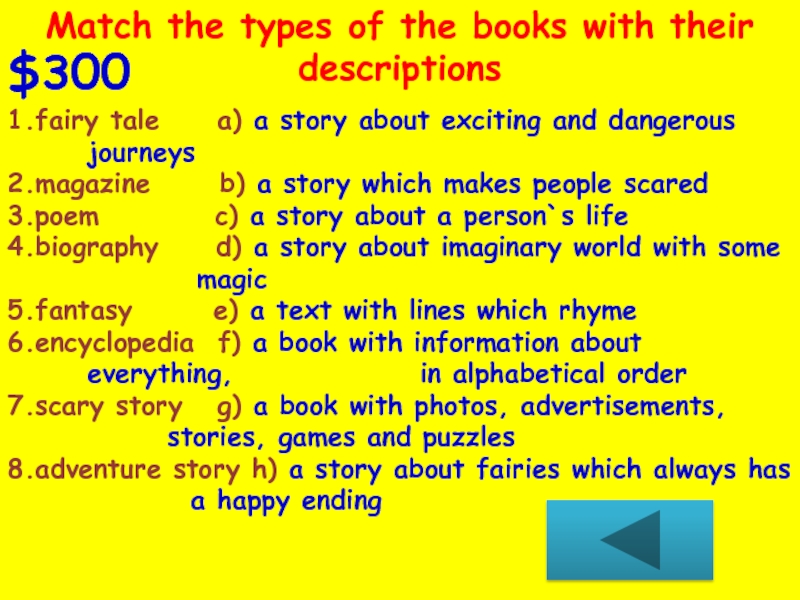 Match the types of the books with their descriptions$3001.fairy tale   a) a story about exciting