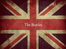 Презентация по английскому языку на тему  Музыка. Группа Битлз