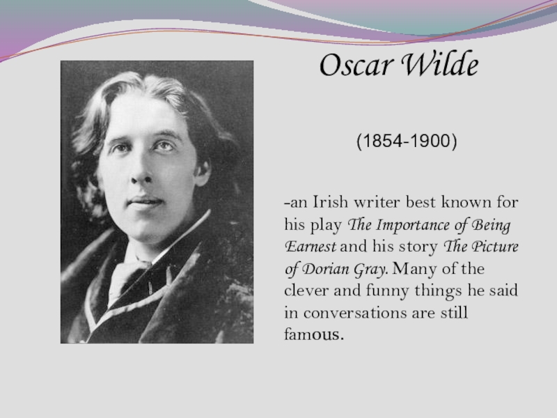 Известные люди на английском. Оскар Уайльд английский писатель. Оскар уайльдпрезентація. Оскар Уайльд ирландский писатель. Оскар Уайльд презентация.
