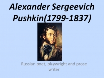 Презентация по английскому языку на тему А.С. Пушкин (7 класс)