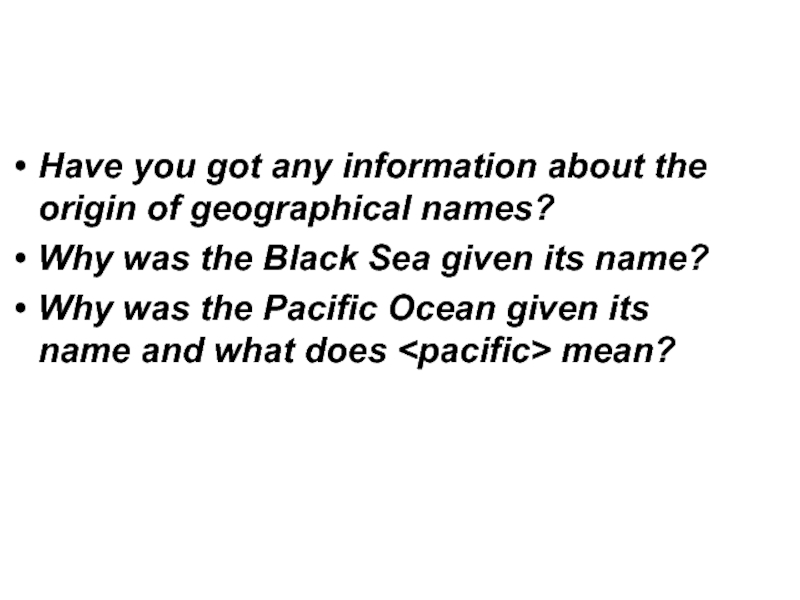 Have you got any information about the origin of geographical names?Why was the Black Sea given its