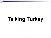 Презентация к уроку английского языка Talking Turkey
