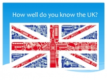 Презентация по английскому языку для старших классов на тему Викторина. Хорошо ли ты знаешь Британию?