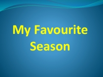 Презентация по английскому языку на тему Времена года